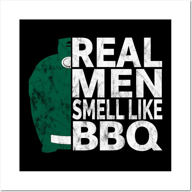 Real Men Smell Like BBQ - BGE Style BBQ Smoked Meat Wall Art by Jas-Kei Designs